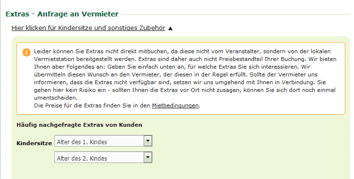 Auf billiger-mietwagen.de können Sie unter dem Punkt "Extras" im Buchungsvorgang Kindersitze anfragen.