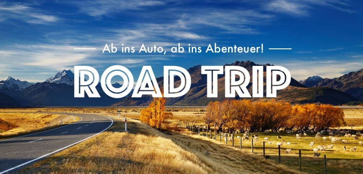 Roadtrip mit dem eigenen Auto - das musst du beachten!